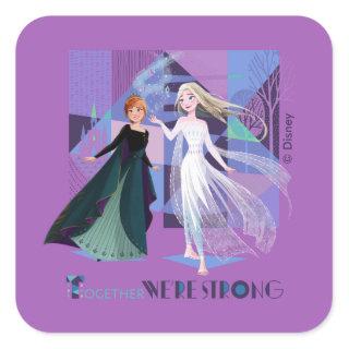 Frozen 2 | Anna & Elsa - Together We're Strong Square Sticker