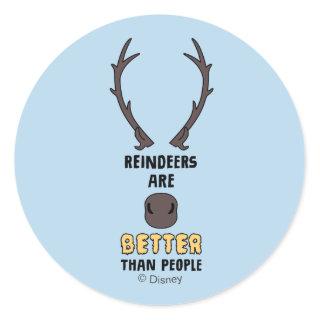 Frozen 2 | Reindeers Are Better Than People Classic Round Sticker