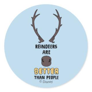 Frozen 2 | Reindeers Are Better Than People Classic Round Sticker