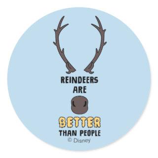 Frozen 2 | Reindeers Are Better Than People Classic Round Sticker