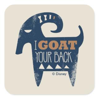Frozen | I Goat Your Back Square Sticker