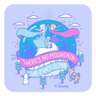 Frozen | There's No Mountains We Can't Climb Square Sticker