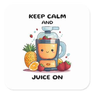 Fruit Juicer Keep Calm And Juice  Health  Square Sticker