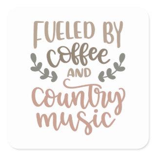 Fueled by coffee and country music square sticker