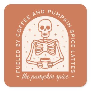Fueled By Coffee and Pumpkin Spice Lattes Square Sticker