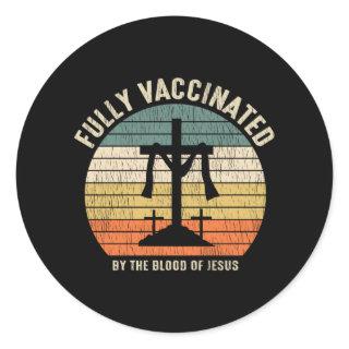 Fully Vaccinated By The Blood Of Jesus Christian Classic Round Sticker