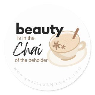 Fun Chai Puns and Chai of the Beholder Classic Round Sticker