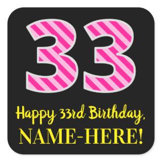 Fun Pink Stripes “33”: Happy 33rd Birthday + Name Square Sticker