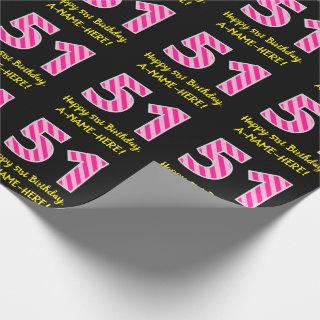 Fun Pink Stripes "51"; Happy 51st Birthday; Name