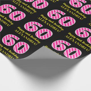 Fun Pink Stripes "60"; Happy 60th Birthday; Name