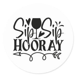 Fun Sip Sip Hooray Black and White Wedding Classic Round Sticker