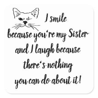 Fun Sister Saying Quote Cute Winking Cat Square Sticker