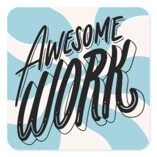 Funky Awesome Work Teacher Student Reward Square Sticker
