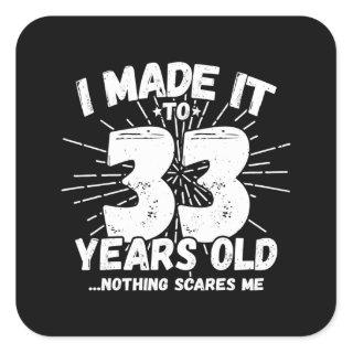 Funny 33rd Birthday Quote Sarcastic 33 Year Old Square Sticker