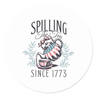 Funny 4th Of July Spilling The Tea Since 1773 Four Classic Round Sticker