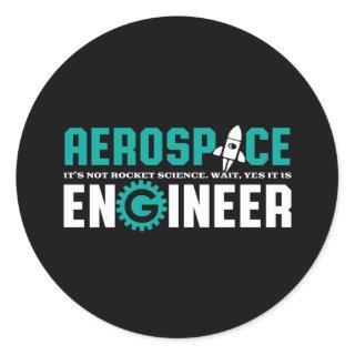 Funny Aerospace Engineering It's Rocket Science Classic Round Sticker