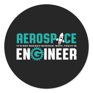 Funny Aerospace Engineering It's Rocket Science Classic Round Sticker