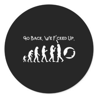 Funny Anti Trump - Go Back! Trump Evolution Tee  Classic Round Sticker