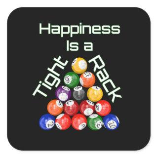 Funny Billiards Happiness Is A Tight Rack Square Sticker