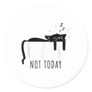 Funny Black Cat Sarcastic Lazy Cat Not Today My Ca Classic Round Sticker