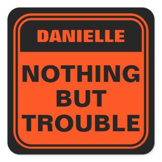 Funny black orange nothing but trouble personalize square sticker