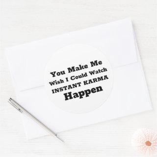 Funny Buddhist Instant Karma Quote Classic Round Sticker