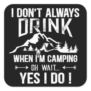 Funny camping and drinking sayings square sticker