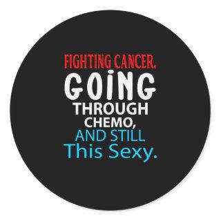 Funny Cancer Fighter Inspirational Quote Chemo Pat Classic Round Sticker