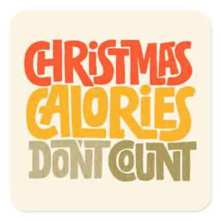 Funny Christmas Calories Don’t Count Design Square Sticker