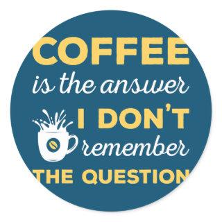 Funny Coffee Caffeine Coffee Drinker Joke  Classic Round Sticker