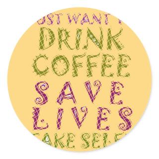 Funny Coffee Selfie Quote Design Classic Round Sticker