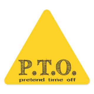 Funny Congratulations Promoted to Pretend Time Off Triangle Sticker