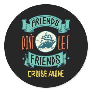 Funny Cruise Ship Quote Classic Round Sticker