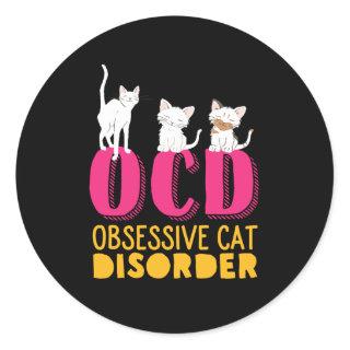 Funny Cute Kittens OCD Obsessive Cat Disorder Classic Round Sticker