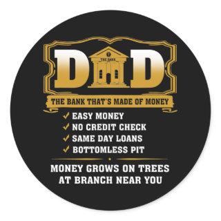 Funny Dad The Bank That's Made Of Money For Classic Round Sticker