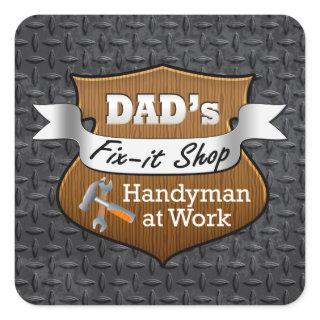 Funny Dad's Fix-it Shop Handy Man Father's Day Square Sticker