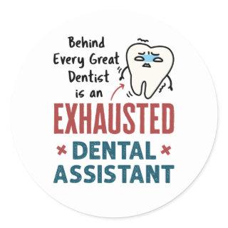 Funny Dental Assistant Exhausted Quote Classic Round Sticker