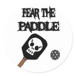 Funny Fear the Paddle Pickleball Paddle Classic Round Sticker