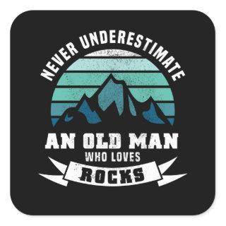 Funny Geology - Rocks Gift for Old Man Square Sticker