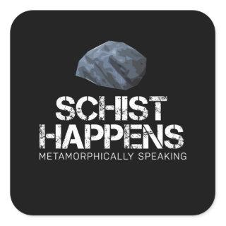 Funny Geology Schist Gift for Geologist Square Sticker