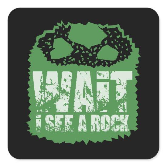 Funny Geology - Wait I See A Rock Square Sticker