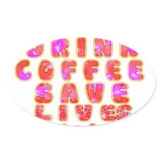 Funny Gifts for Coffee Lovers Oval Sticker
