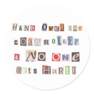 Funny Hand Over the Controller Ransom Note Collage Classic Round Sticker