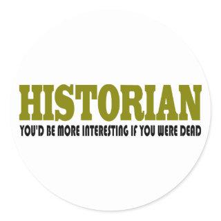 Funny Historian Classic Round Sticker