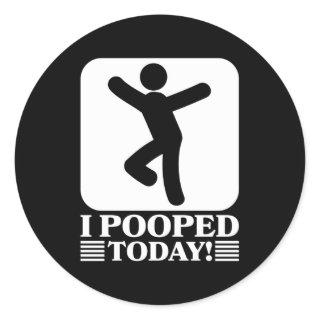 Funny I Pooped Today Classic Round Sticker