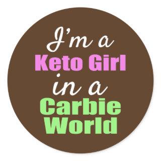 Funny I'm a Keto Girl in A Carbie World  Classic Round Sticker