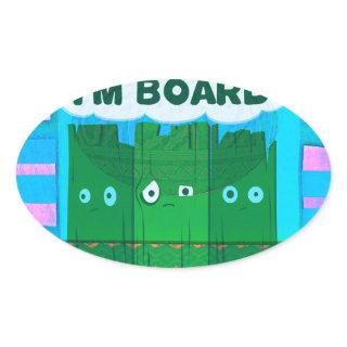 Funny Inspirational Graphic: I Am Bored Text Art Oval Sticker