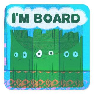 Funny Inspirational Graphic I Am bored Text Art Square Sticker