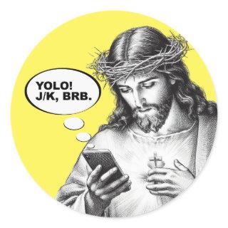 Funny Jesus Texting YOLO JK BRB Classic Round Sticker