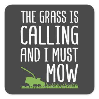 Funny Lawn Mowing - The Grass Is Calling Square Sticker